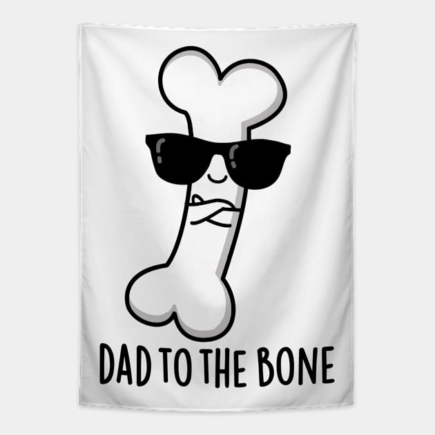 Dad To The Bone Cute Anatomy Pun Tapestry by punnybone