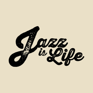 Jazz is Life T-Shirt