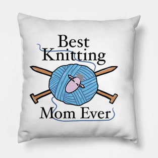 Best Knitting Mom Ever Pillow