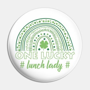 St. Paddy's DayOne Lucky Lunch Lady Pin