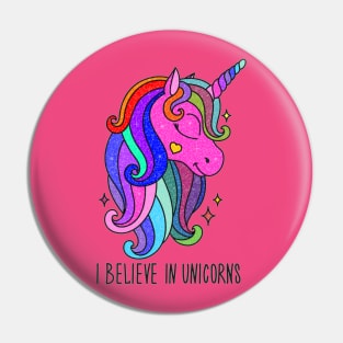 I BELIEVE IN UNICORNS Pin