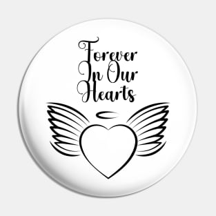 Forever In Our Hearts Pin