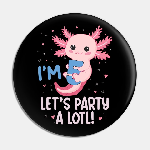 Funny 5th Birthday I'm 5 Years Old lets party Axolotl Pin by Msafi