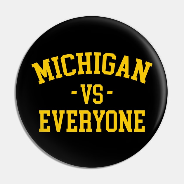 Michigan vs Everyone Pin by teecrafts