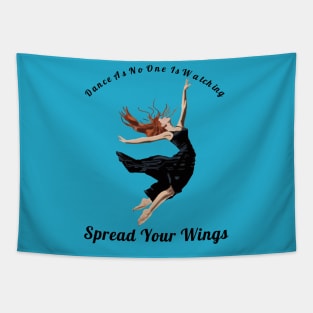 Dance As If No One Is Watching Spread Your Wings Hip-Hop,R&B Lovers Gift Tapestry