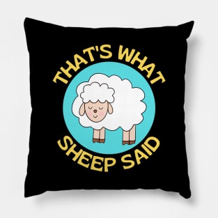 That's What Sheep Said | Sheep Pun Pillow