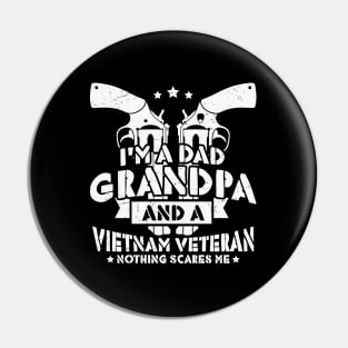 Dad Grandpa And Vietnam Veteran - Nothing Can Scares Me Pin