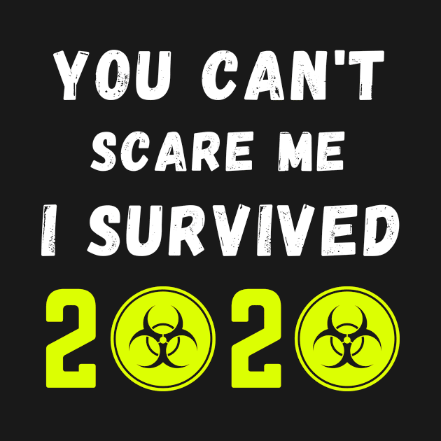 You can't scare me I survived 2020 - Funny Festive Gift by Bazzar Designs