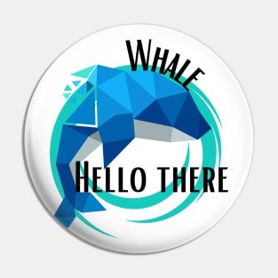 Whale Hello There (Black Text) Pin