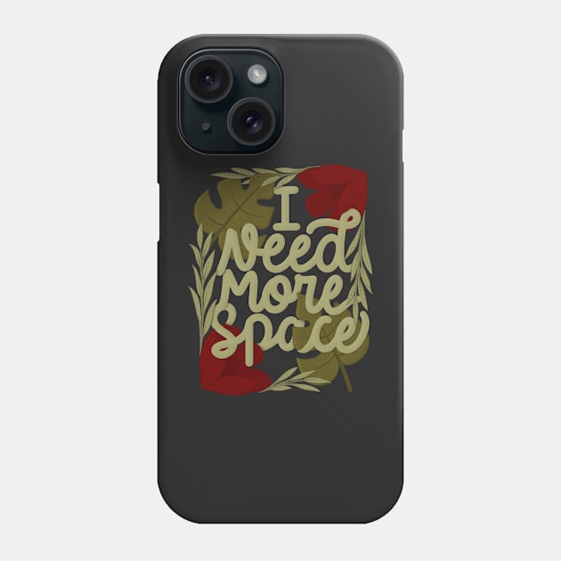 I need more space Phone Case by Karyavna