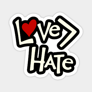Love is Greater Than Hate Magnet