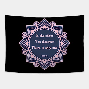 There Is Only One Uplifting Spiritual Inspirational Zen Yoga Tapestry