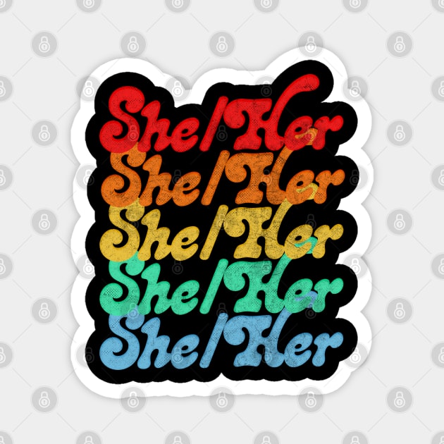She / Her Pronouns - Retro Style Rainbow Design Magnet by DankFutura