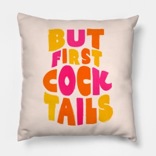 But first cocktails Pillow