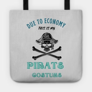 Due To The Economy This Is My Pirate Costume Tote