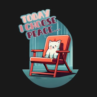 Folding Chair Today I Choose Peace Positive art T-Shirt