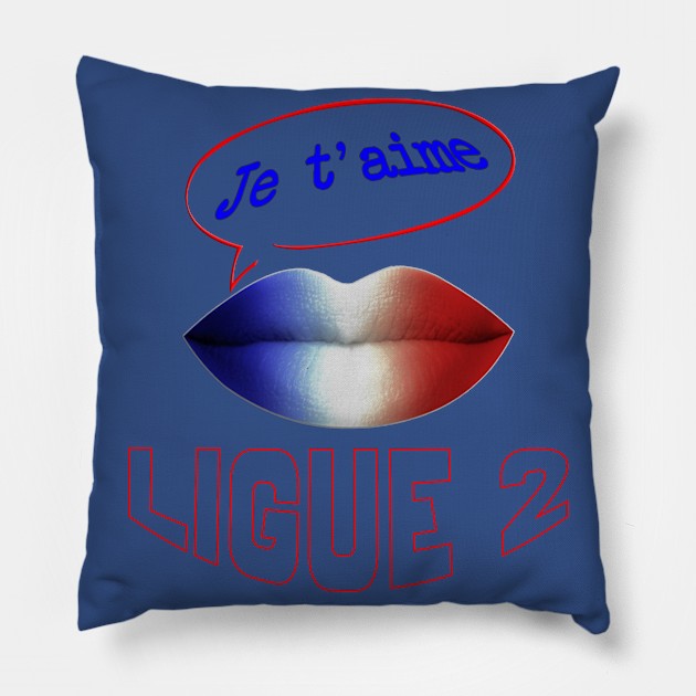 FRANCE JE TAIME LIGUE 2 Pillow by ShamSahid