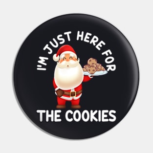 I M Just Here For The Cookies Pin