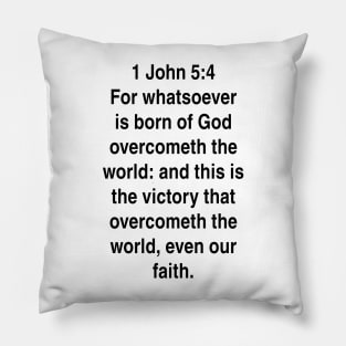 1 John 5:4  King James Version (KJV) Bible Verse Typography Gift Pillow