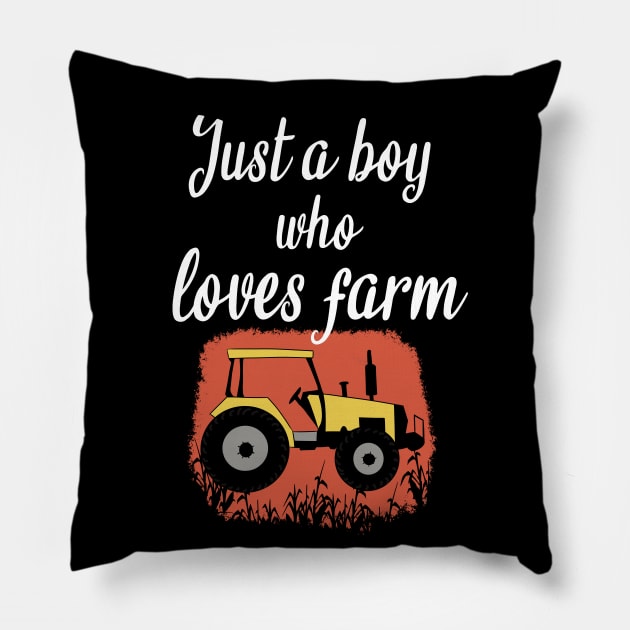 Just a boy who loves farm Pillow by cypryanus