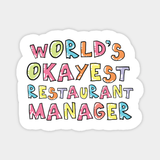 World's Okayest Restaurant Manager Gift Idea Magnet