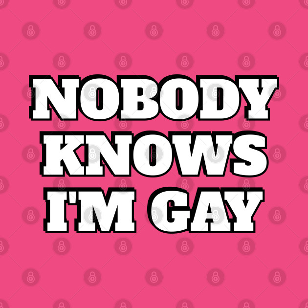 Nobody knows I'm gay by InspireMe