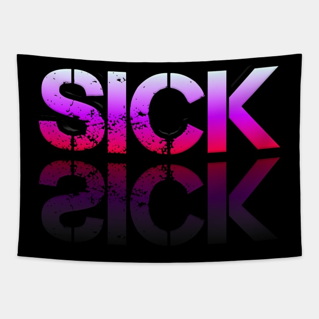 Sick - Graphic Typography - Funny Humor Sarcastic Slang Saying - Pink Gradient Tapestry by MaystarUniverse