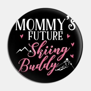 Mommy's Future Skiing Buddy Pin