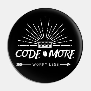 "Code more worry less" Pin