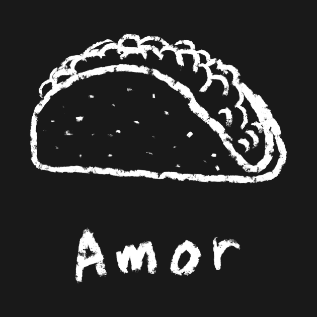 Taco Amor by RadicalLizard