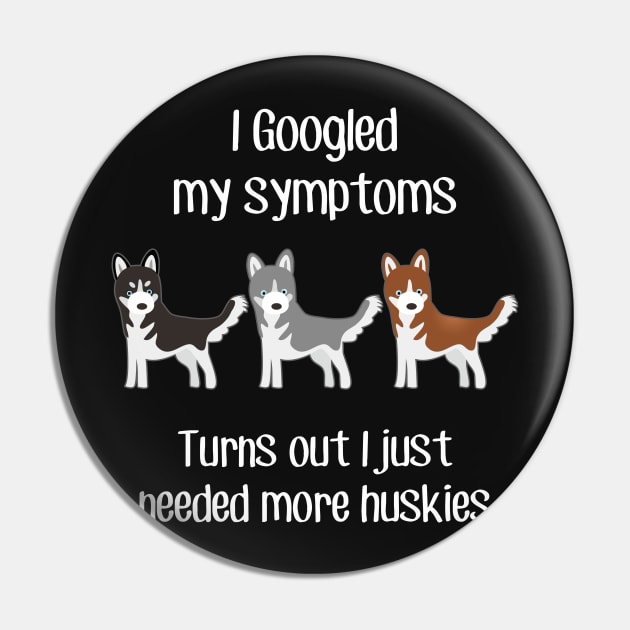 Need Husky Dogs Pin by Psitta