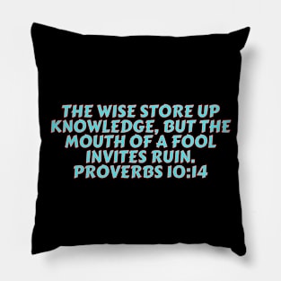 Bible Verse Proverbs 10:14 Pillow