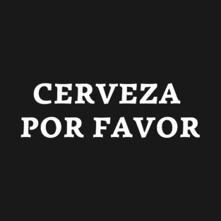 Cerveza Por Favor - Cinco de Mayo TShirt (Exclusive 2022 Model TShirt) T-Shirt