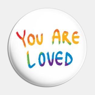 You Are Loved Rainbow Pin