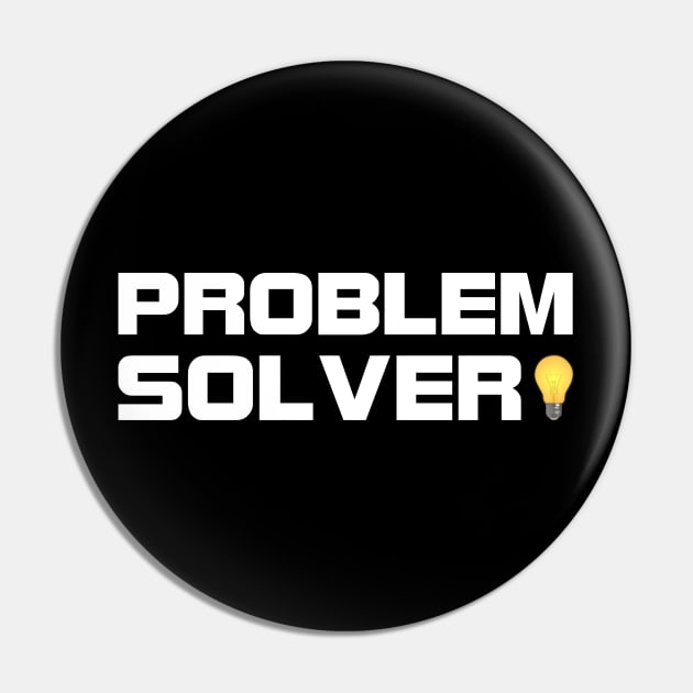 I am a problem solver Pin by All About Nerds