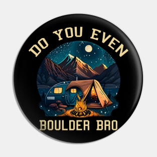 Do You Even Boulder Bro - Bouldering Gifts Pin