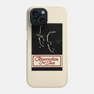 Reservation for Two Phone Case