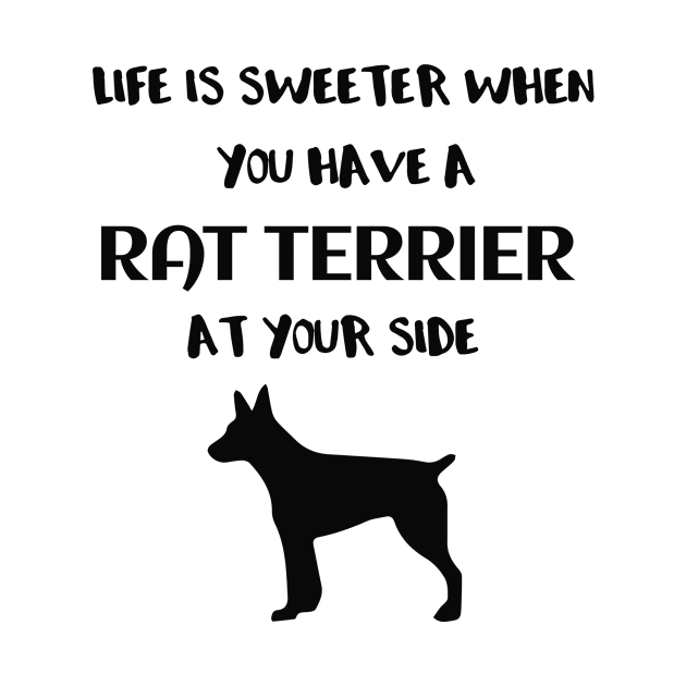 Life is Sweeter When You Have a Rat Terrier at Your Side by MzBink