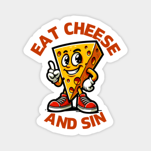 EAT CHEESE AND SIN FUNNY Magnet