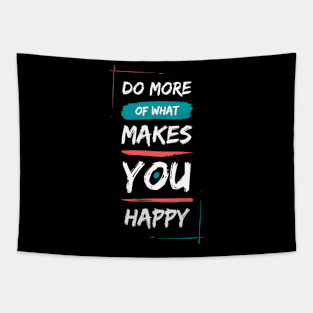 Do what makes you happy Tapestry