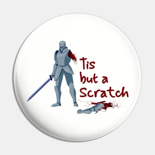 Tis But a Scratch - British Knight Pin