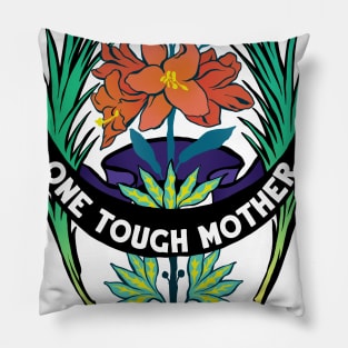 One Tough Mother Pillow