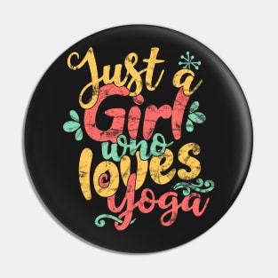 Just A Girl Who Loves Yoga Gift design Pin