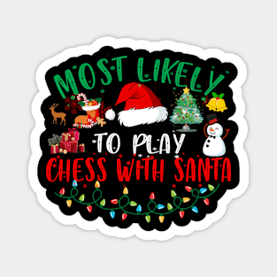 Most Likely To Play Chess With Santa Matching Christmas Magnet