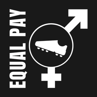 Equal Pay For Equal Play, USA Soccer Team, Women's Soccer T-Shirt