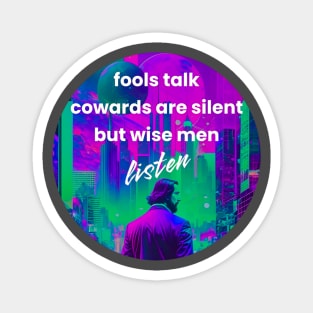 Wise men listen Magnet