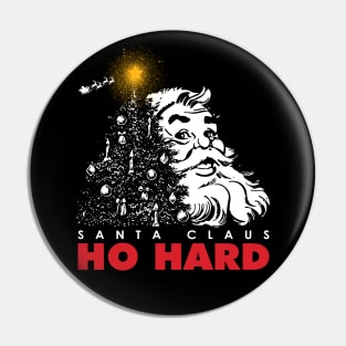 Ho Hard - Funny Christmas Pin