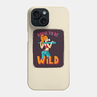 Born to be Wild Phone Case