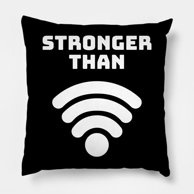 Stronger Than WiFi Pillow by Elysian Alcove