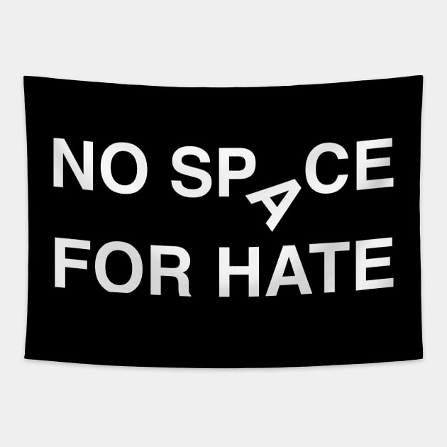 'No Space For Hate' Social Inclusion Shirt Tapestry by ourwackyhome
